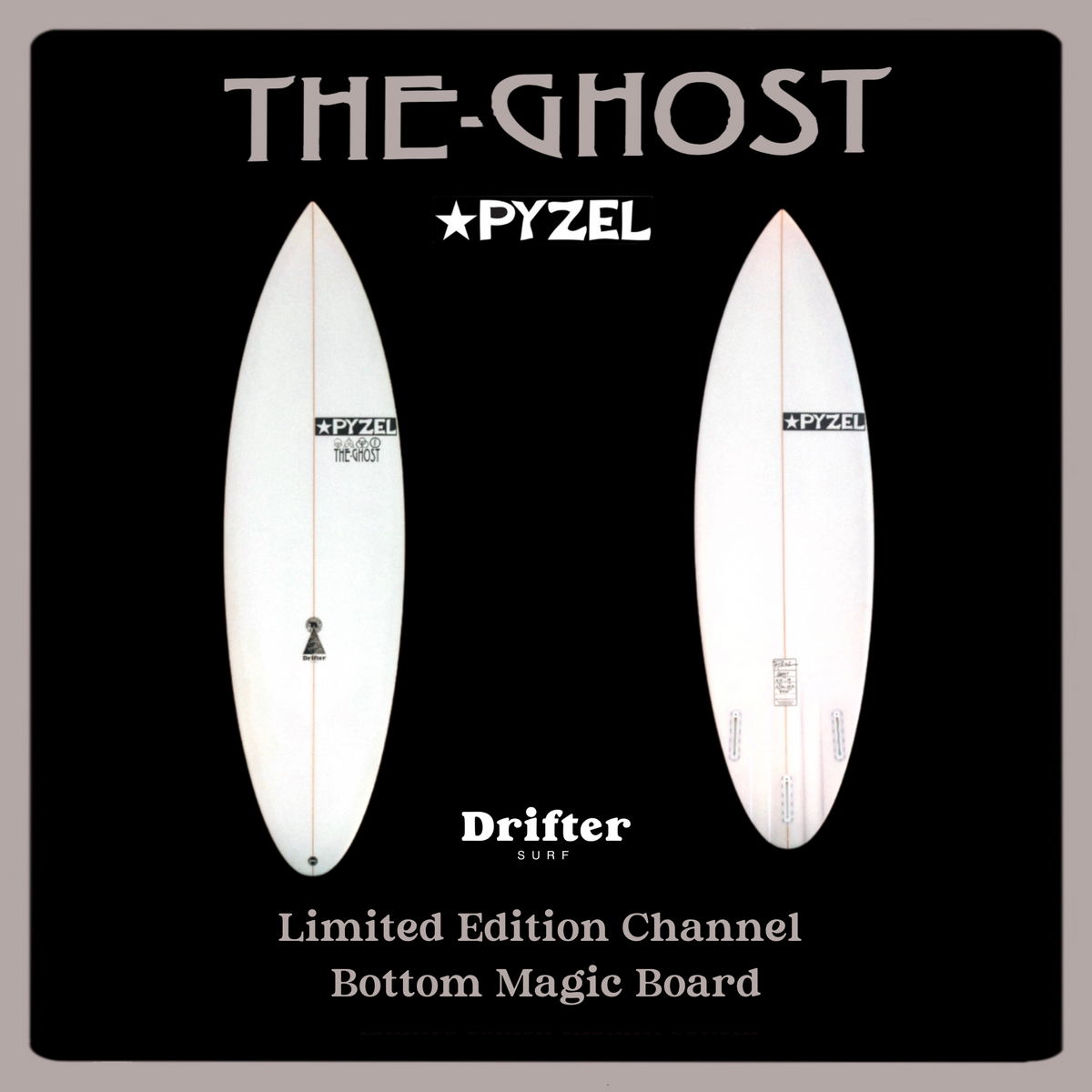 Pyzel x Drifter - Channel Bottom Ghost – Drifter Surf